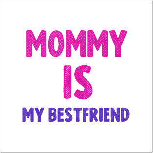 Mommy is my  bestfriend cool gift for mothers day 2022 Posters and Art